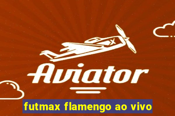 futmax flamengo ao vivo